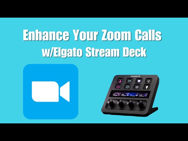 Better Zoom Calls with a Stream Deck