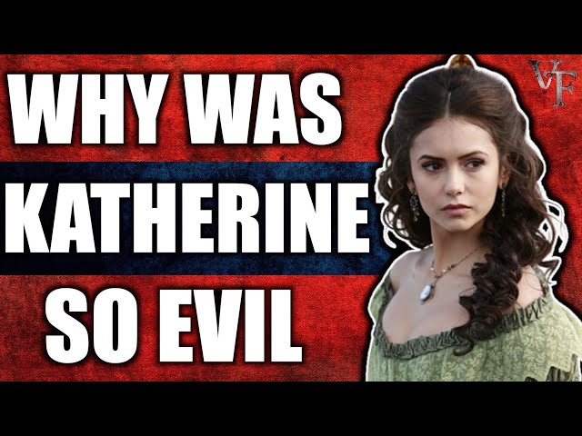 Why Was Katherine So Evil
