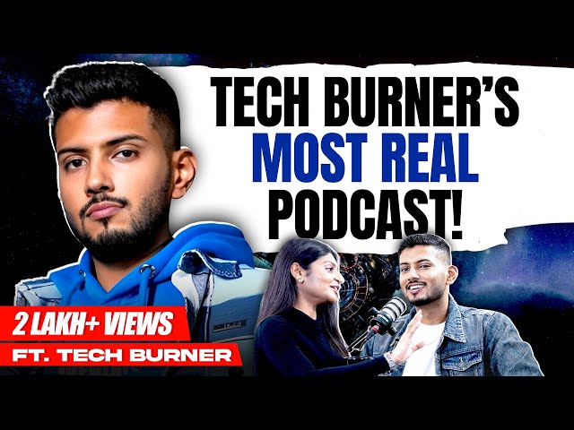 @TechBurner’s girlfriend, heartbreak, income | Tech Burner Interview | Sadhika Sehgal | Ep 38