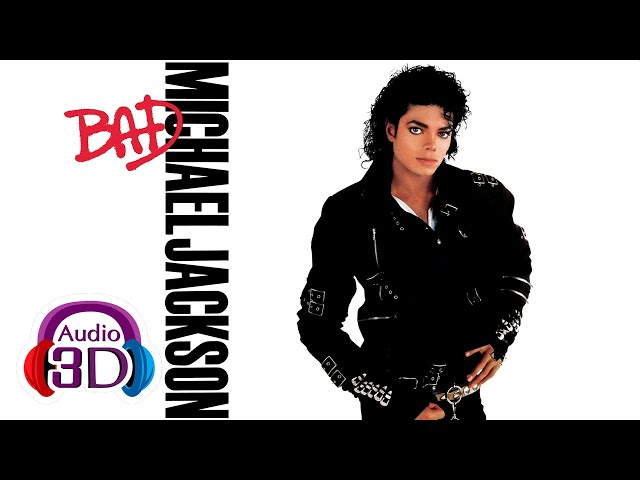 Michael Jackson - Bad - 3D Audio