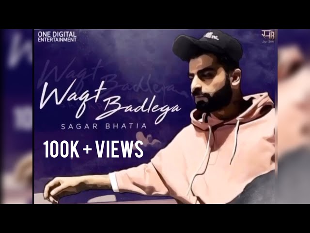 Waqt Badlega (Official Video) | Sagar Bhatia