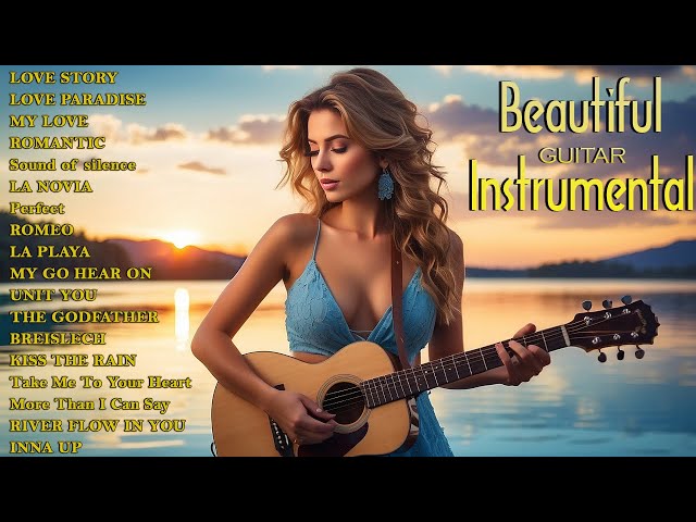 Melody That Bring You Back To Your Youth - TOP 30 ROMANTIC GUITAR MUSIC