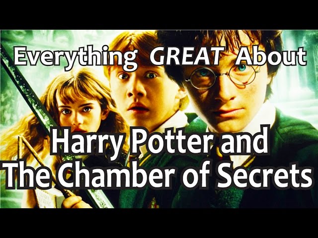 Everything GREAT About Harry Potter and The Chamber of Secrets!