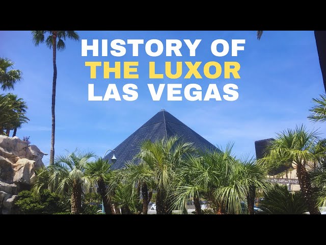 History of The Luxor Hotel and Casino Las Vegas