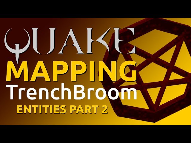 Quake Mapping: Entities Part 2