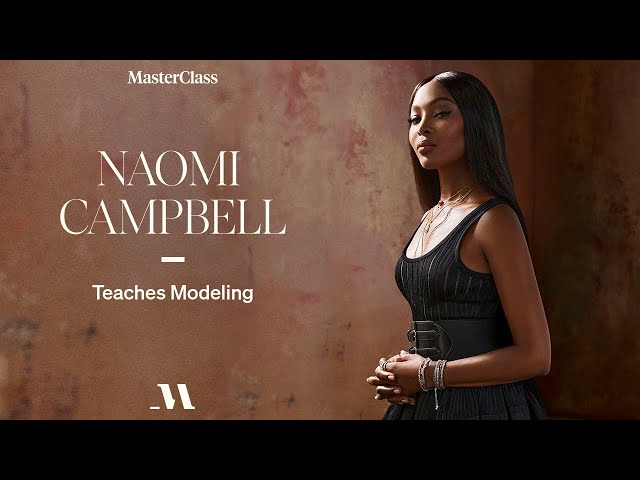 Naomi Campbell Teaches Modeling | Official Trailer | MasterClass