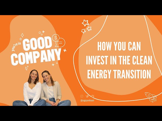 How you can invest in the clean energy transition | 2023 investing inspo | Global X | YIGC