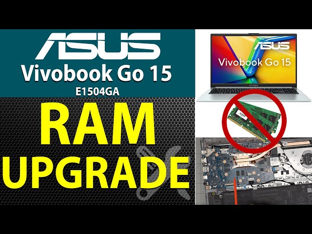 Upgrade RAM on Asus Vivobook Go 15 E1504GA Laptop NJ083W