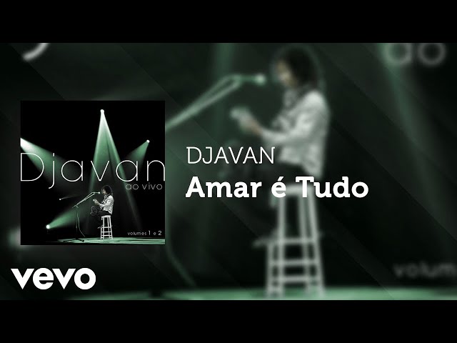 Djavan - Amar é Tudo (Ao Vivo) (Áudio Oficial)