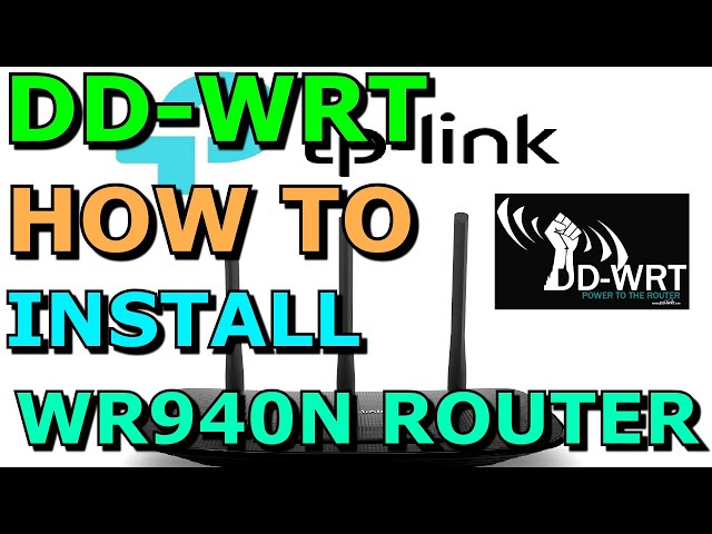 How To Install DD WRT On A TP Link WR940N WIFI Router