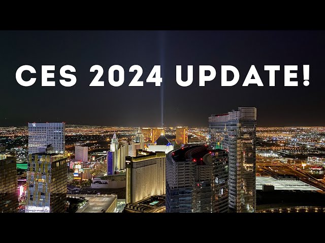 CES 2024 Update!