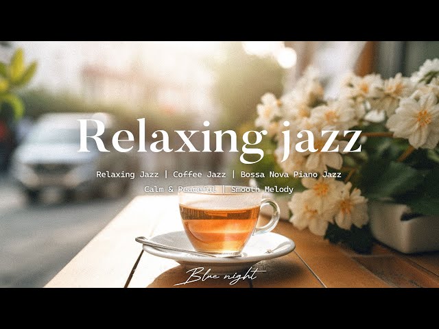 Relaxing Jazz - Relaxing with Smooth Jazz Music for Study, Work