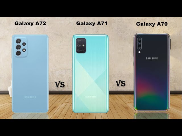 Samsung Galaxy A72 vs Samsung Galaxy A71 vs Samsung Galaxy A70
