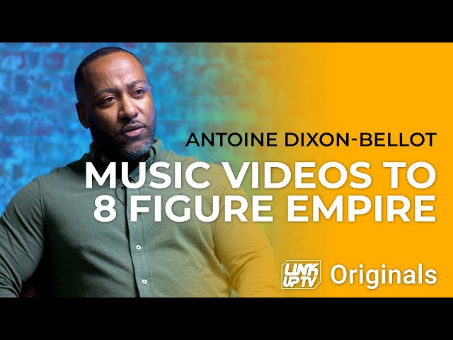Antoine Dixon-Bellot: From Making Music Videos To 8 Figure Empire W/ Lin Mei | Link Up TV Originals