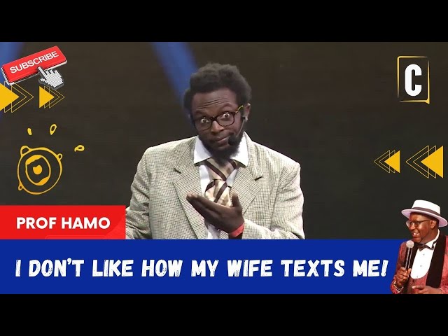 I DON’T LIKE HOW MY WIFE TEXTS ME! BY: PROF HAMO