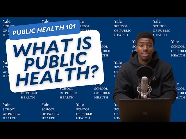 Public Health 101: What is Public Health?