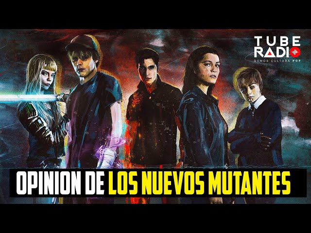 The New Mutants: Adivina mi opinión “Esta película es… | Tube Radio