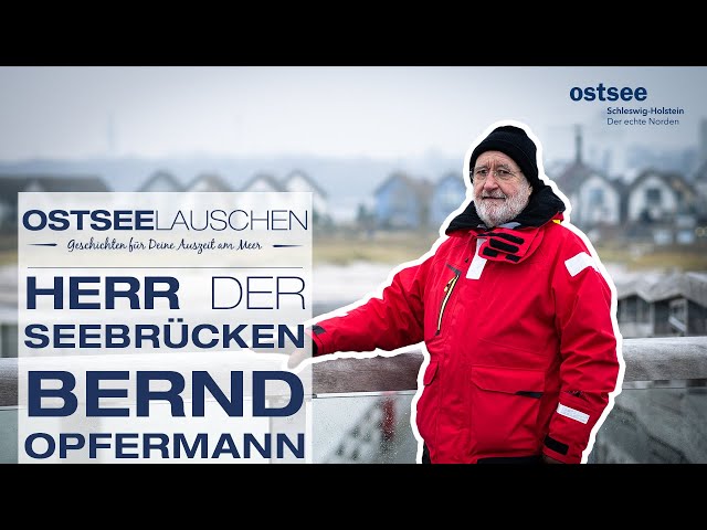 Ostseelauschen | Bernd Opfermann: Der Herr der Seebrücken