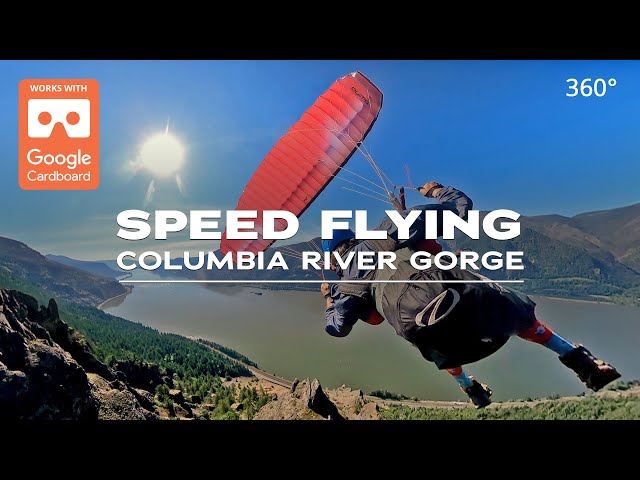 Speed Flying the Columbia River Gorge in 360
