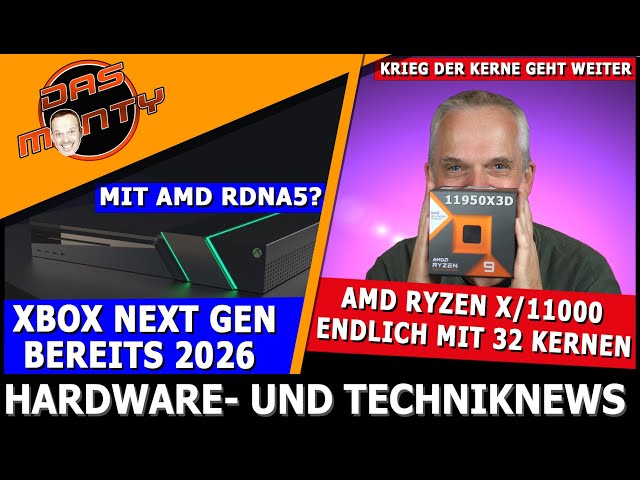 AMD Ryzen bald mit 32Kernen | Xbox Next Gen schon 2026 mit RDNA5? | Verkaufsschlager RTX 4080 Super