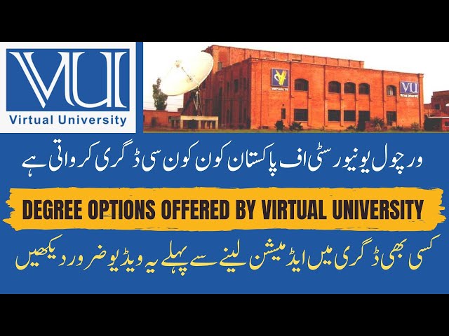 Degree options offered by Virtual University of Pakistan | VU Degrees