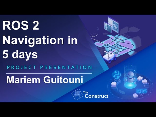 Mariem Guitouni ROS 2 Navigation Project Presentation