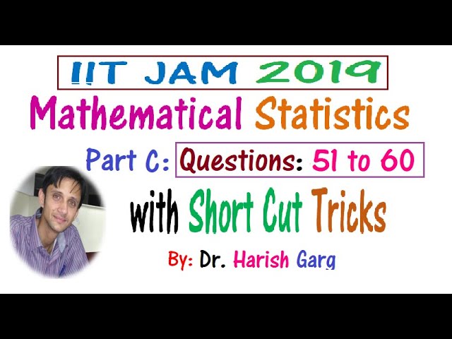 Questions 51 to 60  |With Short Cut Tricks |IIT JAM 2019 Mathematical Statistics
