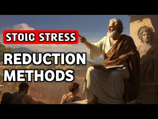 Stoic Stress Reduction Methods