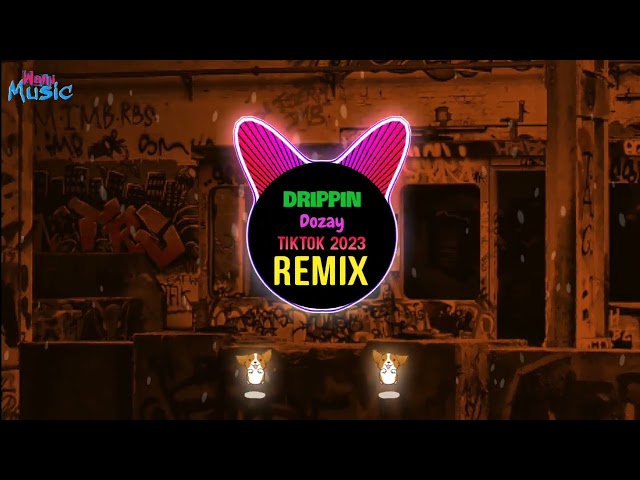 Dozay - Drippin (Remix Tiktok DJ抖音版 2023) || Hot Tiktok Douyin