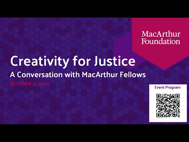 Creativity for Justice: A Conversation with MacArthur Fellows