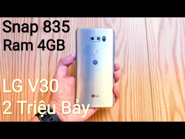 LG V30 : Chiếc Điện Thoại đẹp nhất của LG