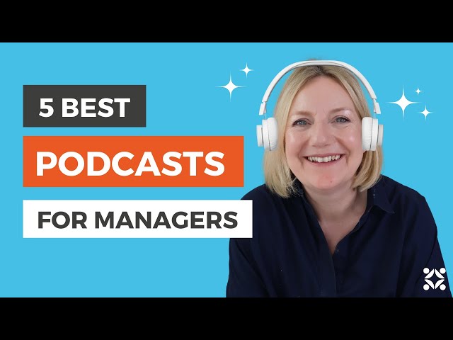 5 Best Podcasts for Managers