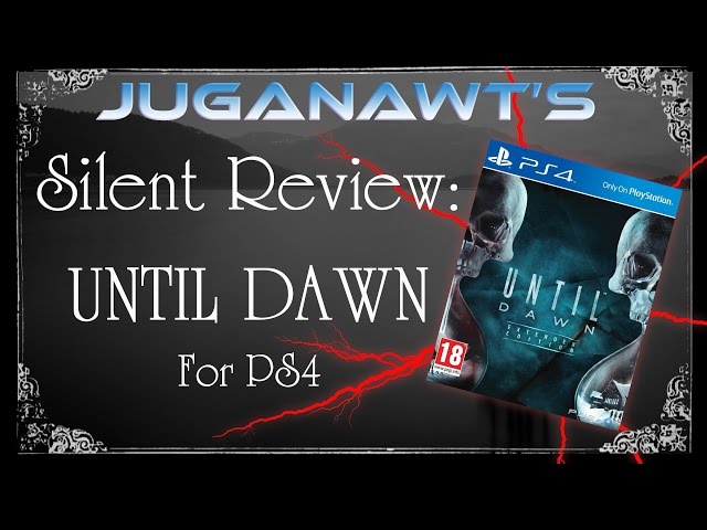 Until Dawn For PS4: A Spooky Silent Review Halloween 2016 Special!