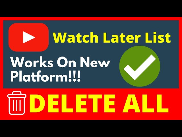 Delete ALL Watch Later Videos - Works On New YouTube Platform!! | Handy Hudsonite