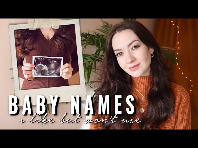BABY NAMES I LIKE BUT WON'T USE 👶 BOY & GIRL NAMES!