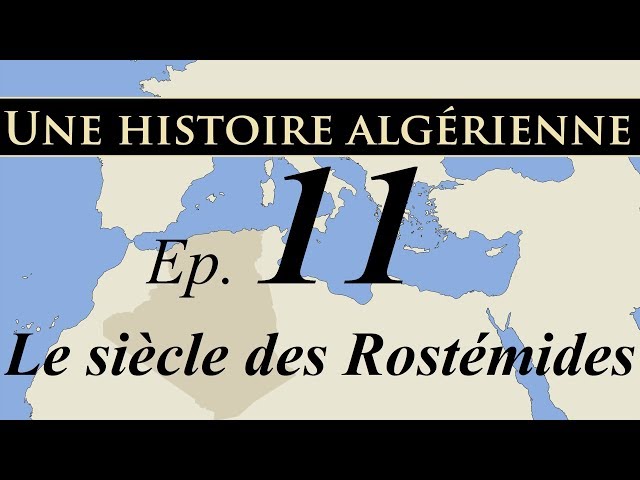Histoire d' Algérie – ep11 – Le siècle des Rostémides - تاريخ الجزائر