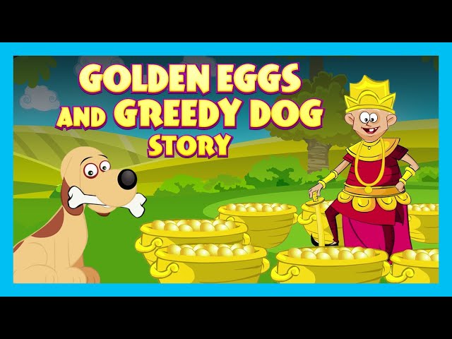 GOLDEN EGGS AND GREEDY DOG STORY | MORAL STORIES FOR KIDS | TRADITIONAL STORY| KIDS STORIES|T-SERIES