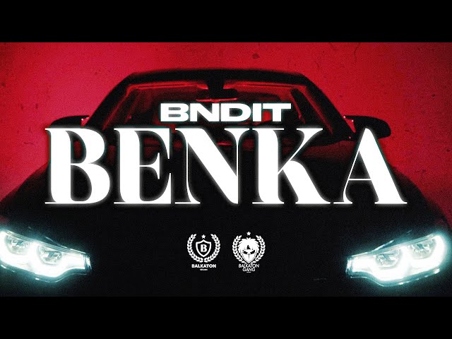 BNDIT - BENKA (OFFICIAL VIDEO)