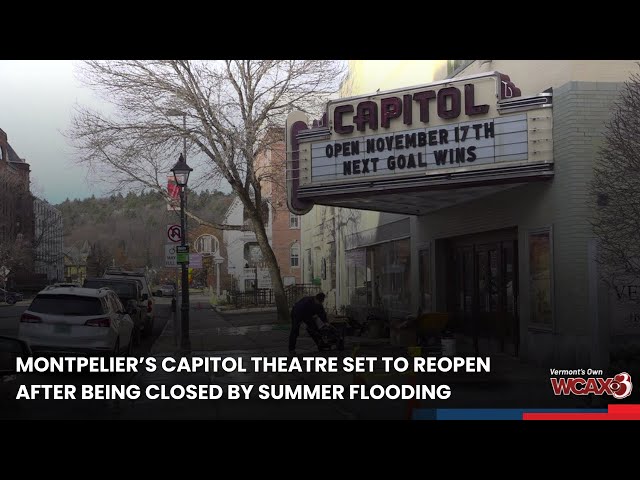 Montpelier's Capitol Theatre set to reopen after being closed by summer flooding
