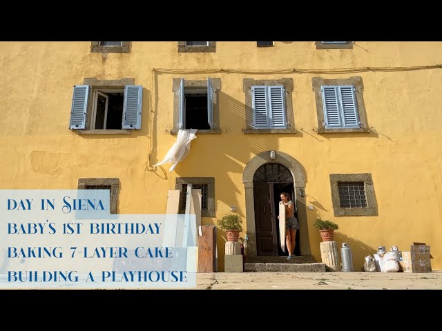 RENOVATING A RUIN: Day in Siena, Baby's 1st Birthday, 7-Layer Opera Cake, Building a Playhouse Ep 47
