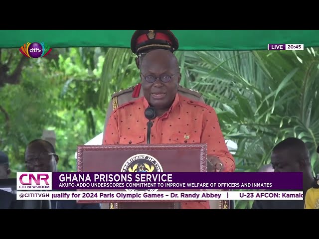 Akufo-Addo underscores commitment to improve welfare of Ghana Prison Service | Citi Newsroom