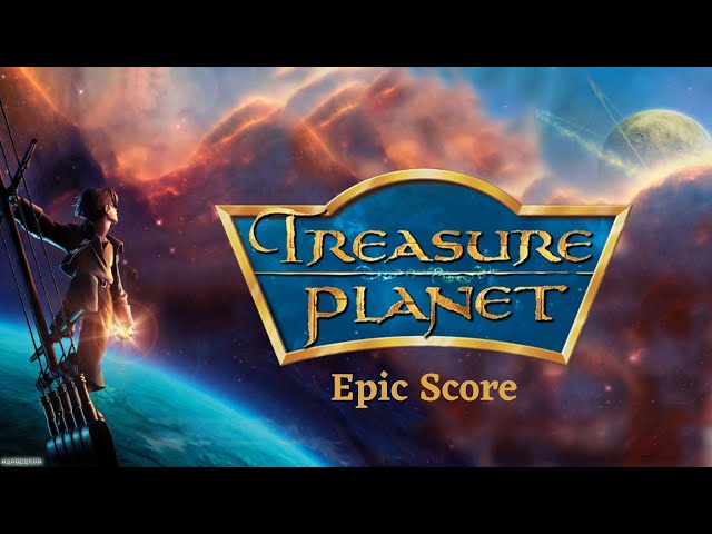 Treasure Planet - 12 Years Later Epic Version (James Newton Howard)