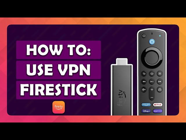 How To Use a VPN on Amazon Fire TV Stick - (Tutorial)
