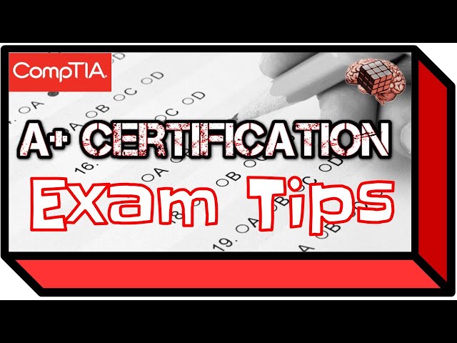 A+ Certification Exam Tips