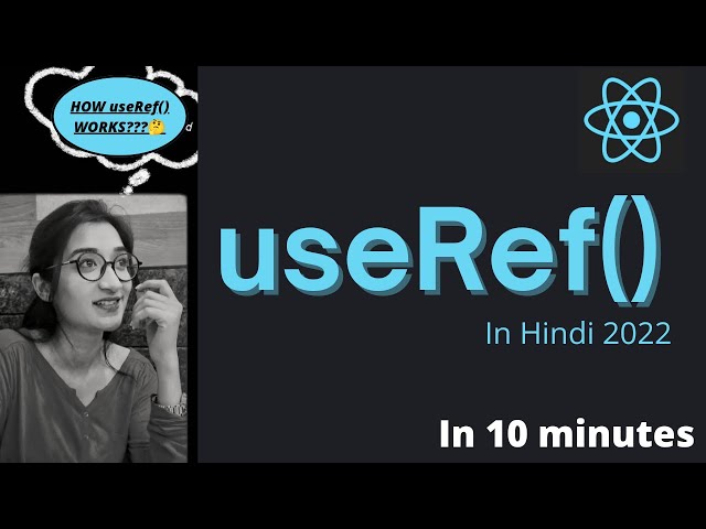 useRef React Hook in Hindi | Understand React Hooks in Hindi | useRef Hook #2022