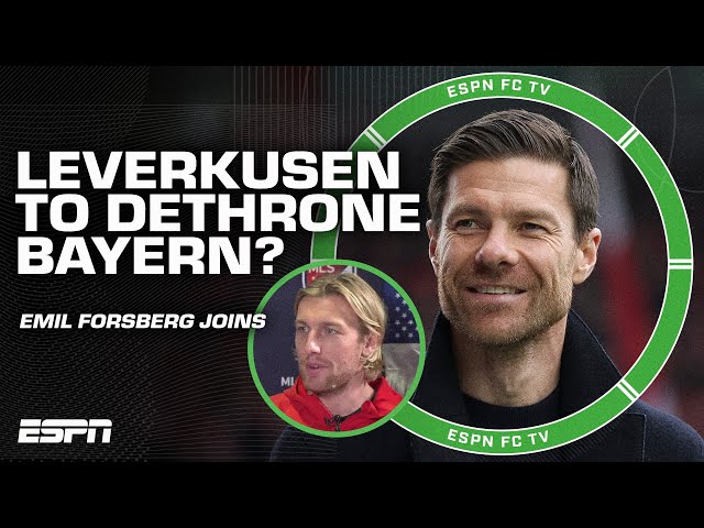 Can Bayer Leverkusen DETHRONE Bayern Munich this year? 👀 Emil Forsberg chimes in | ESPN FC