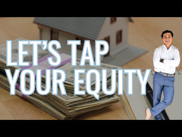Let’s tap into your EQUITY