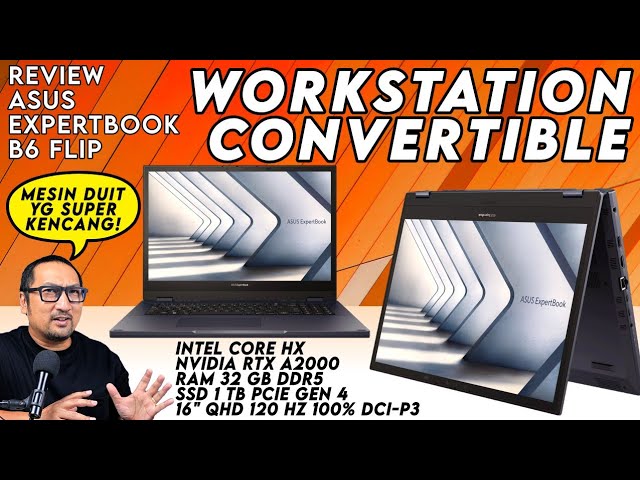 Laptop Workstation Powerful Convertible 2-in-1: REVIEW ASUS ExpertBook B6 Flip