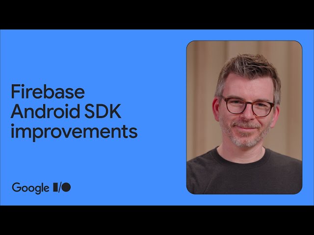 What's new in Firebase's Android SDK