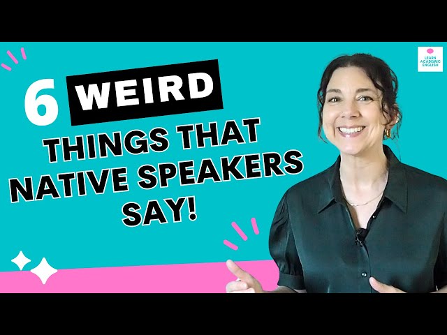 6 WEIRD Things that Native Speakers Say! Must-Know English Expressions